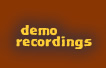 demo recordings
